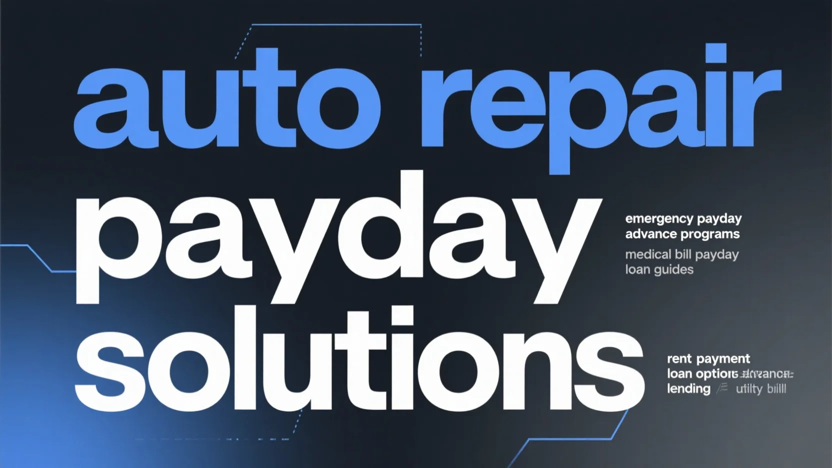 Comprehensive Guide to Interest Rates, Eligibility, and Application of Emergency Payday Advances for Medical Bills, Auto Repairs, Rent, and Utilities